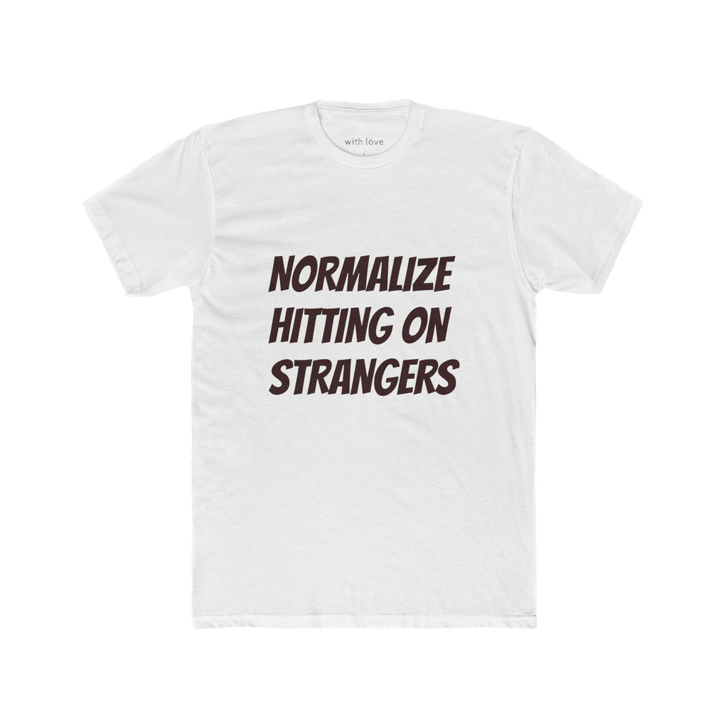"Normalize Hitting on Strangers" Rose Graphic Tee